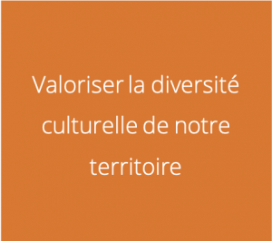 valoriser la diversité culturelle de notre territoire